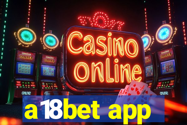 a18bet app